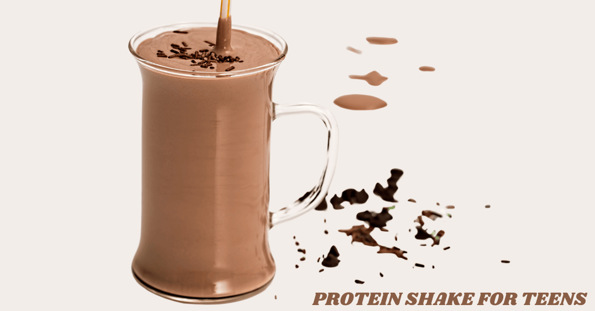 PROTEIN SHAKE FOR TEENS